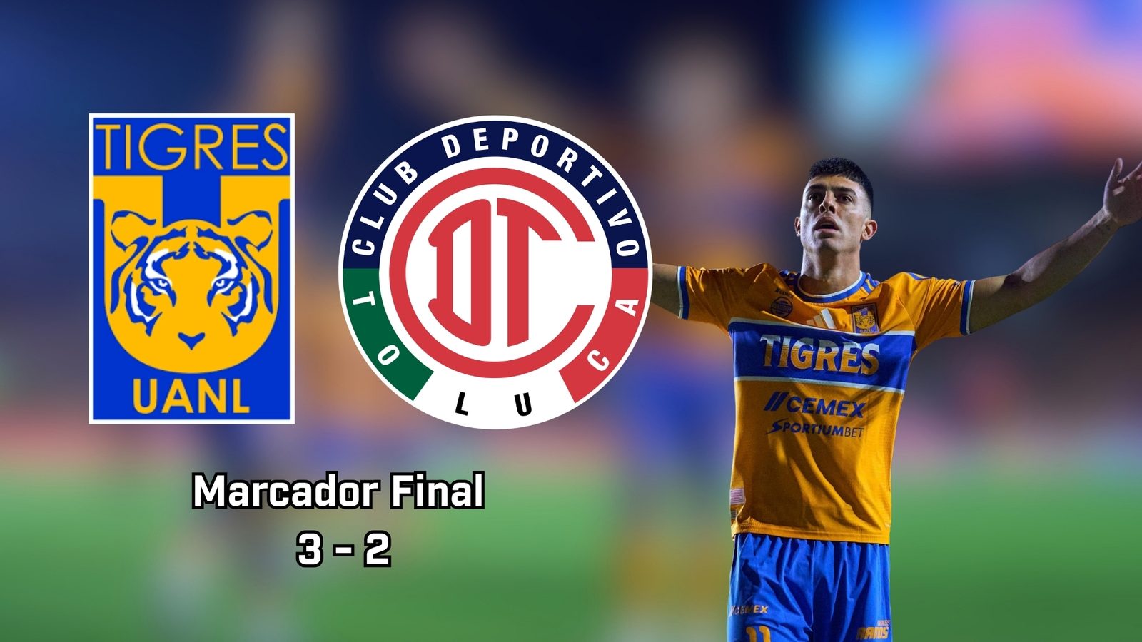 Tigres mantiene viva la esperanza de Liguilla con victoria en casa ante Toluca